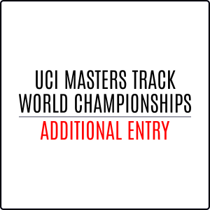 2026 UCI Masters Track World Championships Rider Additional Entry